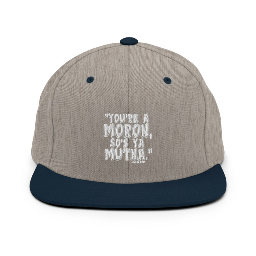 You're a moron and so's ya mutha - Judge Judy Snapback Hat - Image 17
