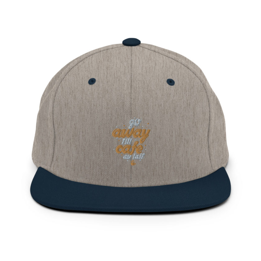 Go away till cafe au lait  Snapback Hat - Image 17