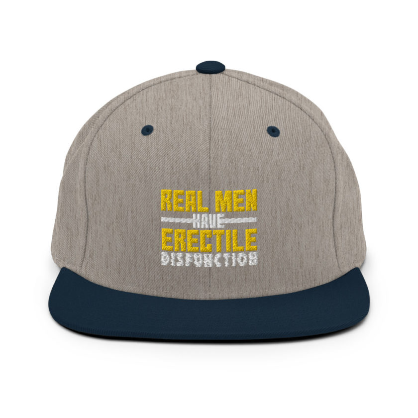 Real men have erectile disfunction  Snapback Hat - Image 17