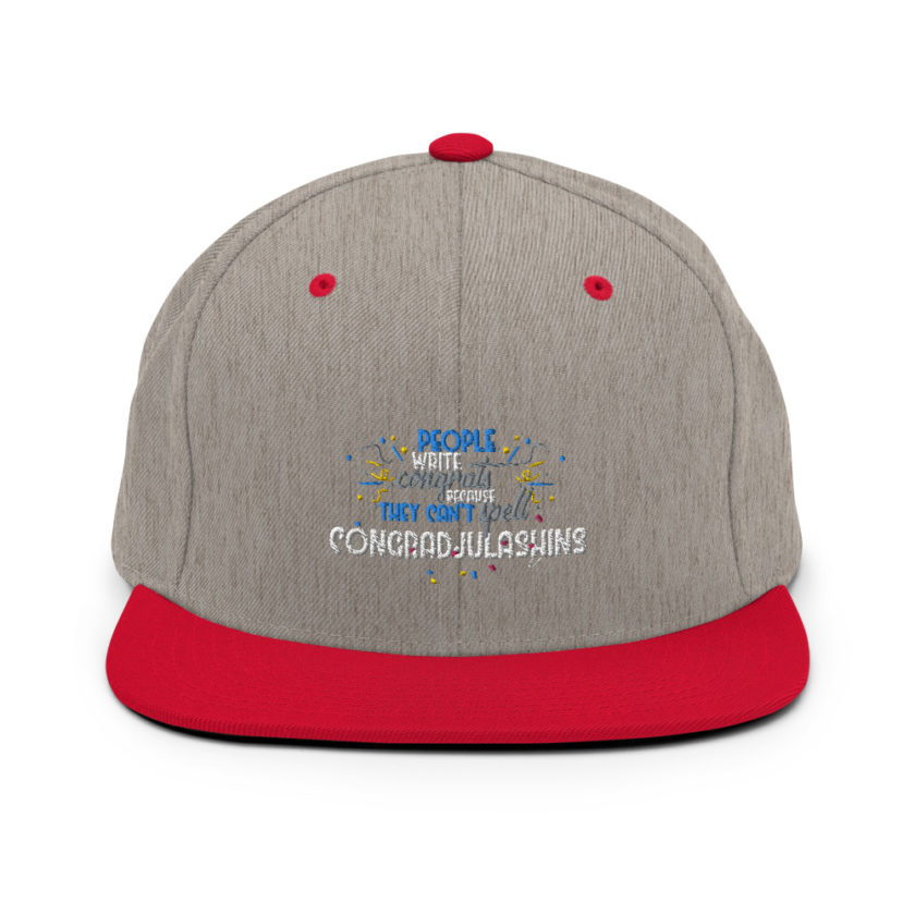 People write congrats because they can't spell congradjulashins. Snapback Hat - Image 18