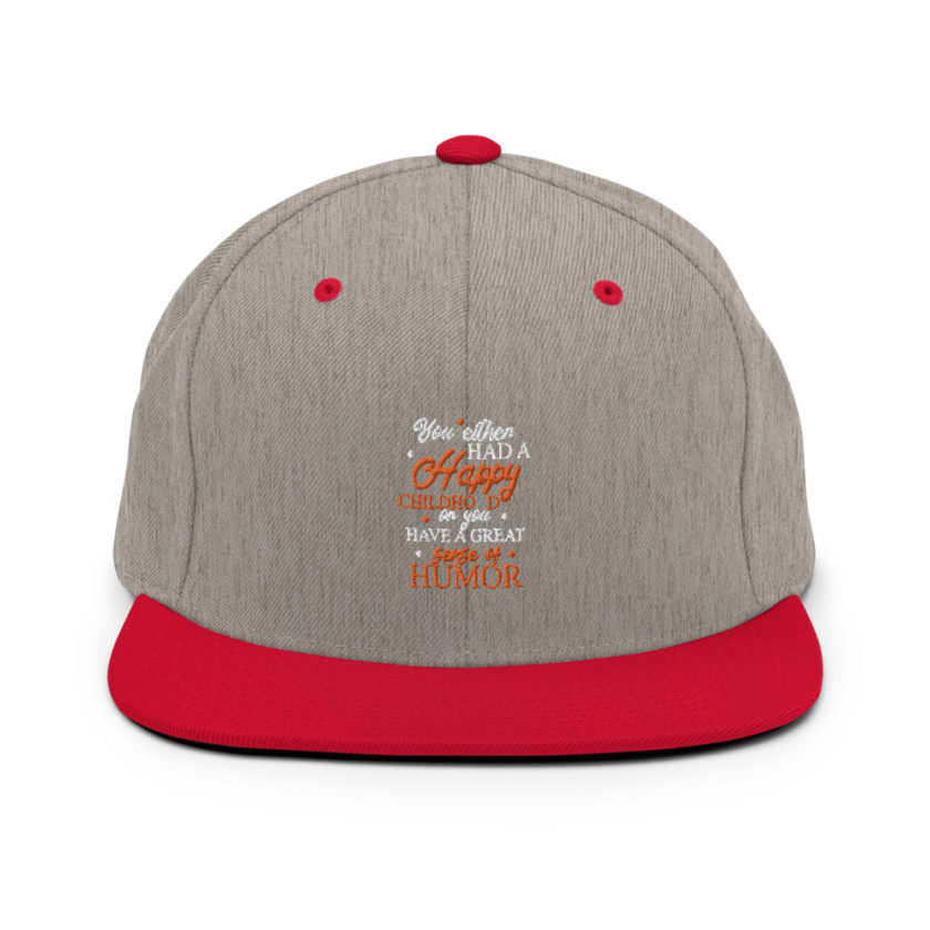 You either had a happy childhood or you have a great sense of humor. Snapback Hat - Image 18