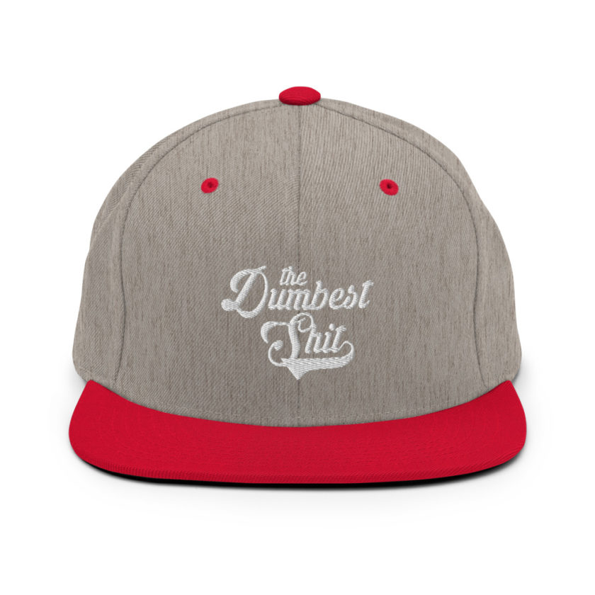 The Dumbest Shit Snapback Hat - Image 18