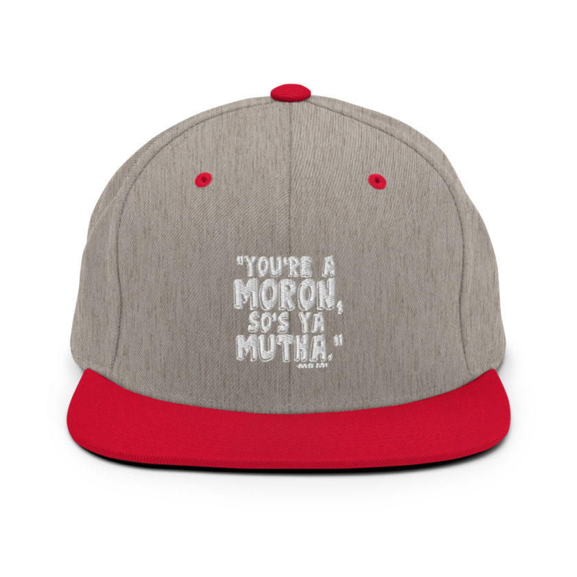 You're a moron and so's ya mutha - Judge Judy Snapback Hat - Image 18