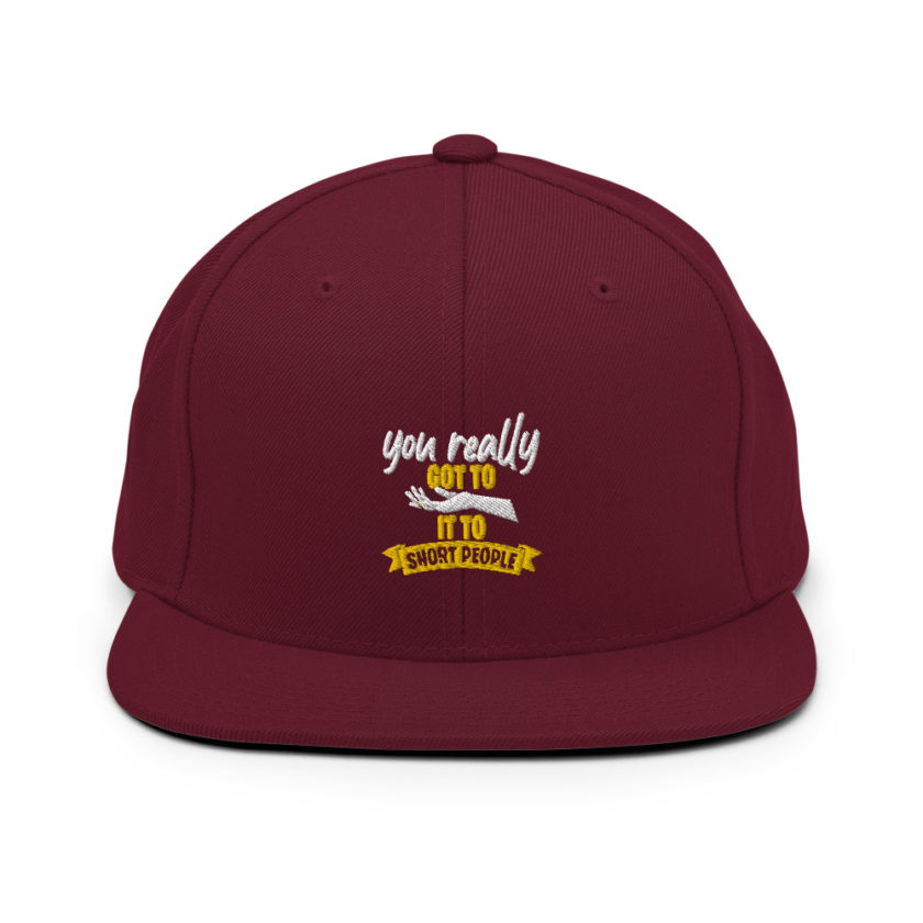 You really got to hand it to short people... Snapback Hat - Image 7