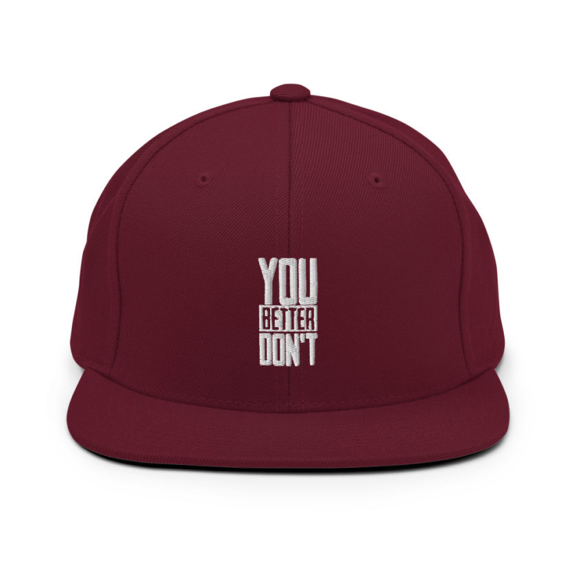 You better don't! Snapback Hat - Image 8