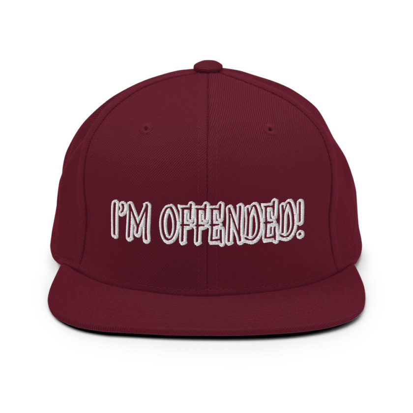 I'm Offended! Snapback Hat - Image 7