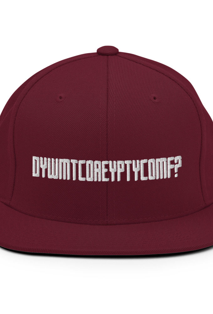 DYWMTCOAEYPTYCOMF?  Snapback Hat