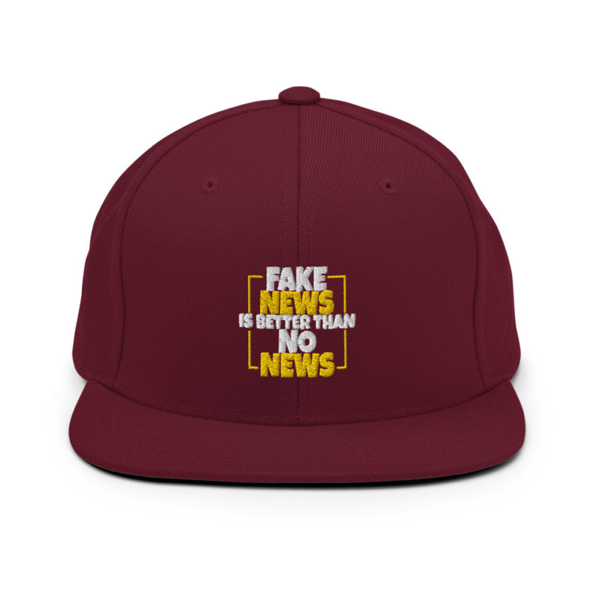 Fake news is better than no news  Snapback Hat - Image 8