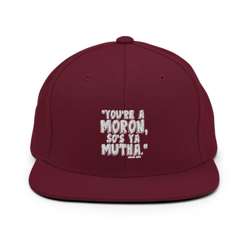 You're a moron and so's ya mutha - Judge Judy Snapback Hat - Image 7