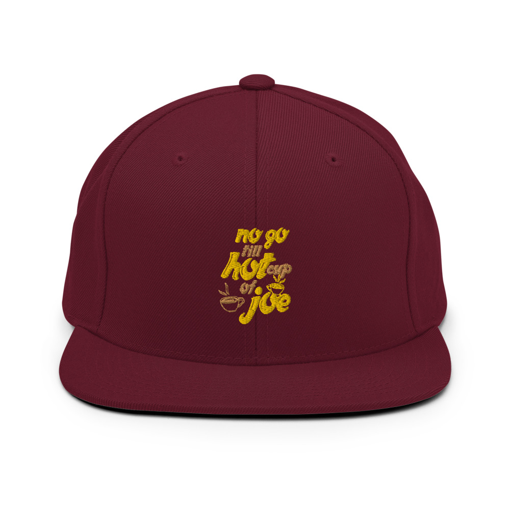 No go till hot cup of Joe Snapback Hat - Image 8