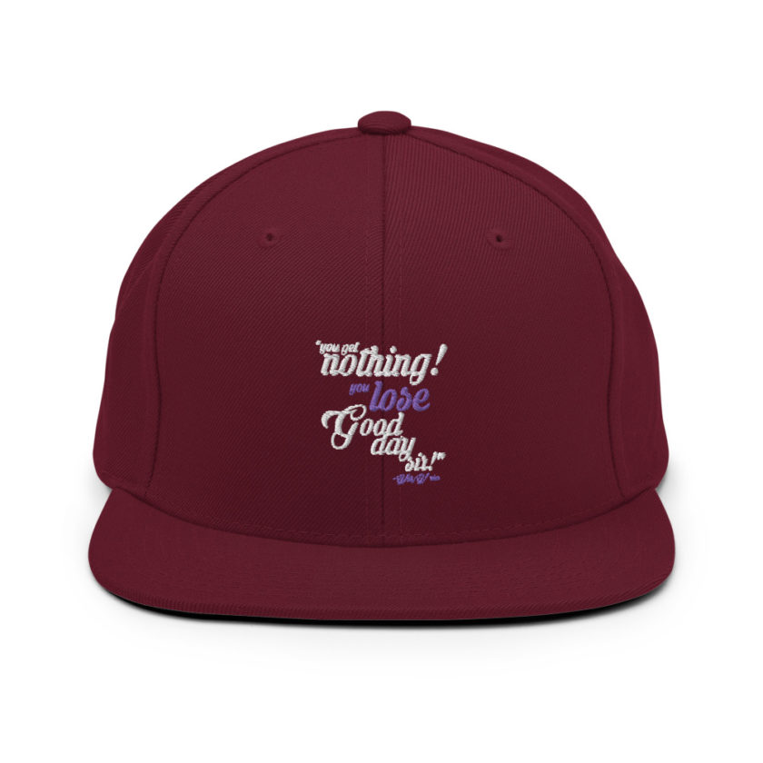 You get nothing! You lose! Good day sir! - Willy Wonka  Snapback Hat - Image 8