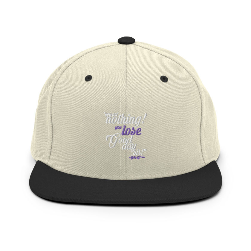 You get nothing! You lose! Good day sir! - Willy Wonka  Snapback Hat - Image 20
