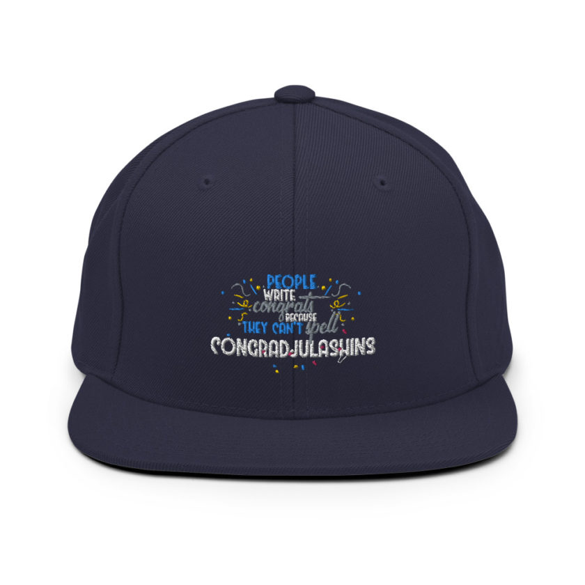 People write congrats because they can't spell congradjulashins. Snapback Hat - Image 10