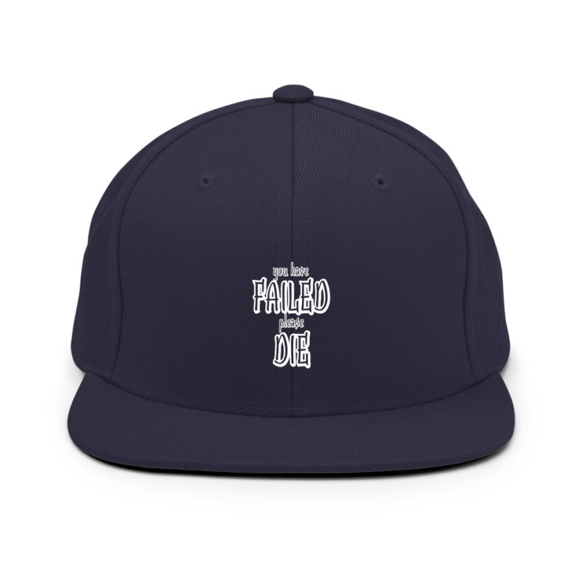You have failed, Please die!  Snapback Hat - Image 10