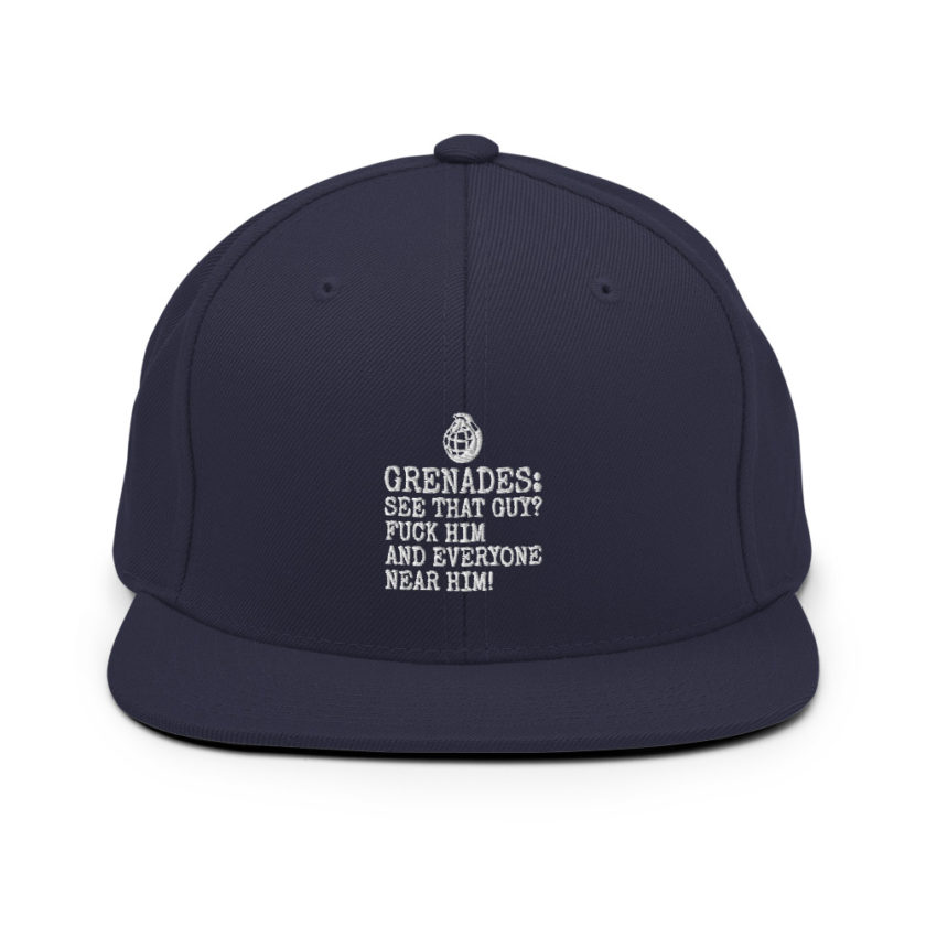 Grenades: See that guy? Fuck him and everyone near him!  Snapback Hat - Image 9
