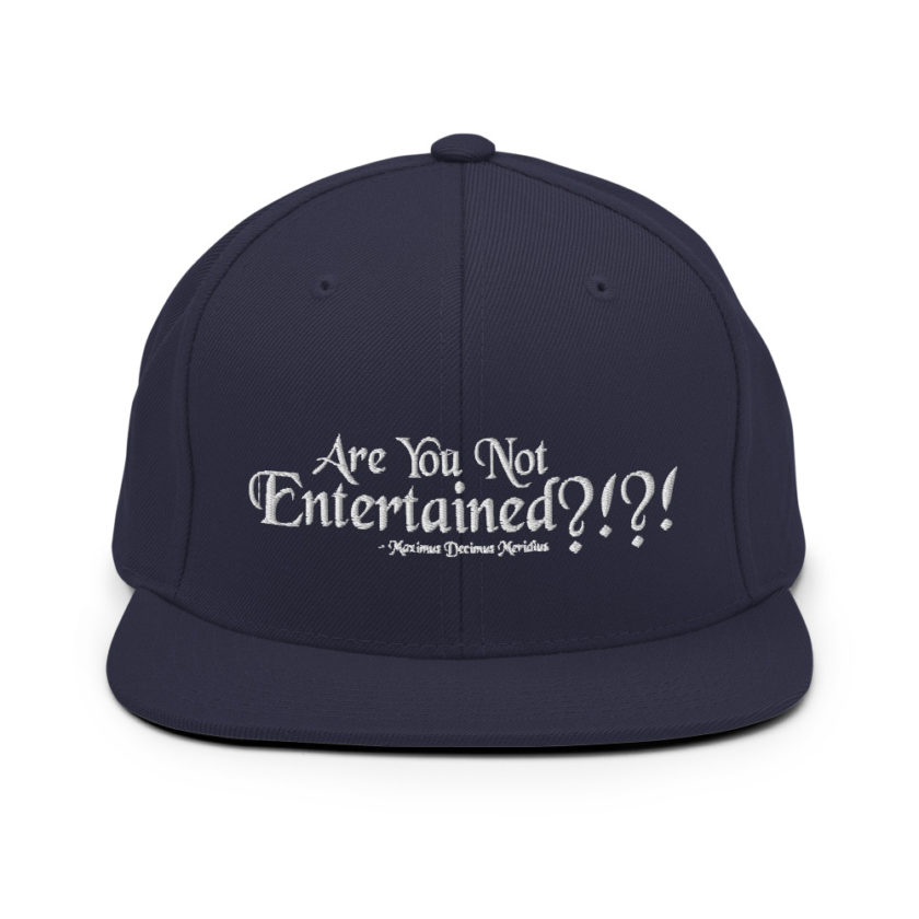 Are You Not Entertained?!?! - Maximus Decimus Meridius, Gladiator Snapback Hat - Image 9