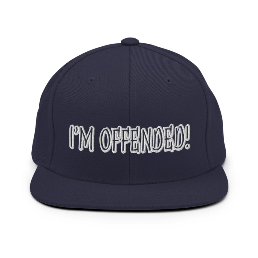 I'm Offended! Snapback Hat - Image 9