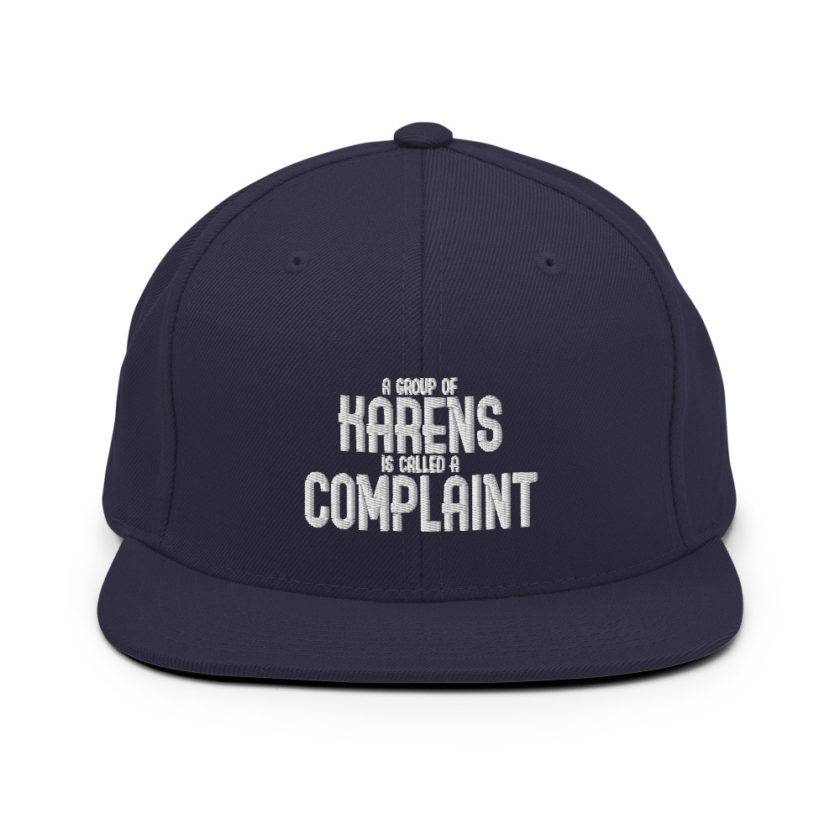 A group of Karens is called a complaint  Snapback Hat - Image 9