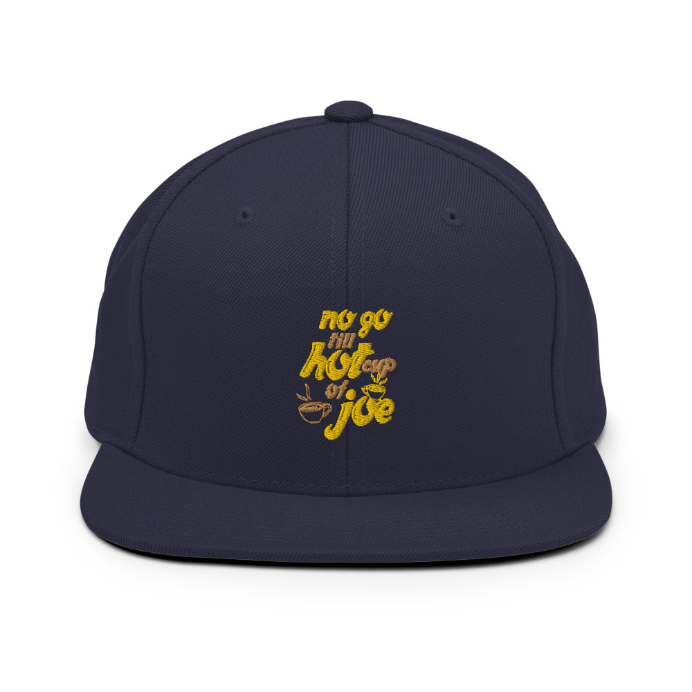 No go till hot cup of Joe Snapback Hat - Image 10