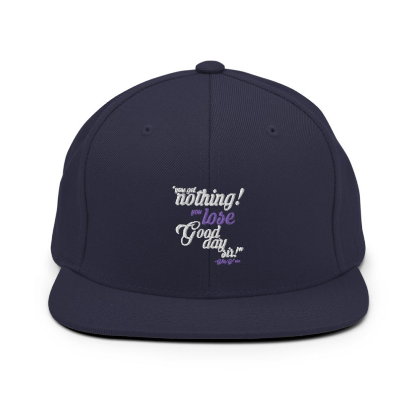 You get nothing! You lose! Good day sir! - Willy Wonka  Snapback Hat - Image 9
