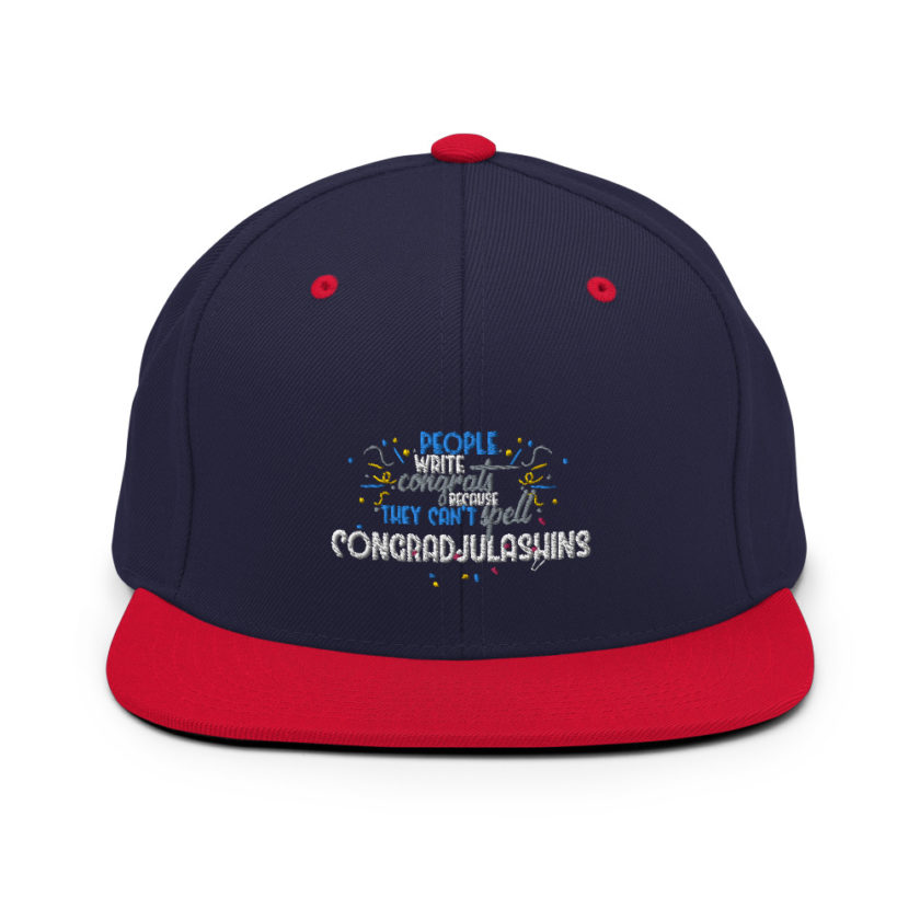 People write congrats because they can't spell congradjulashins. Snapback Hat - Image 11