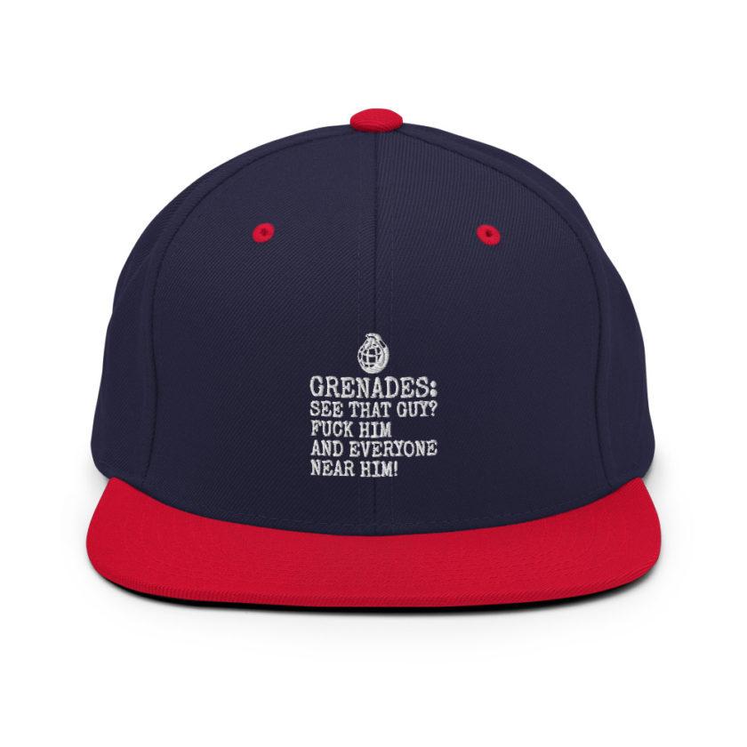 Grenades: See that guy? Fuck him and everyone near him!  Snapback Hat - Image 10