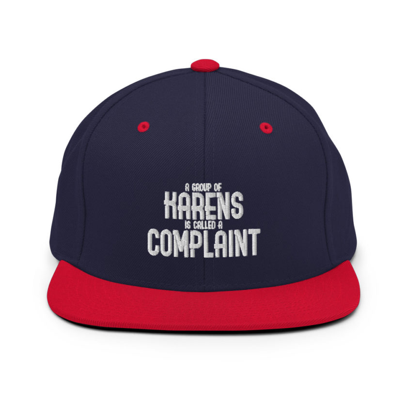 A group of Karens is called a complaint  Snapback Hat - Image 10
