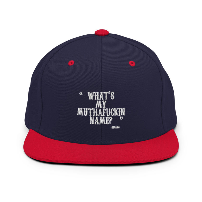 What's my muthafuckin name? - Rosana, Wax  Snapback Hat