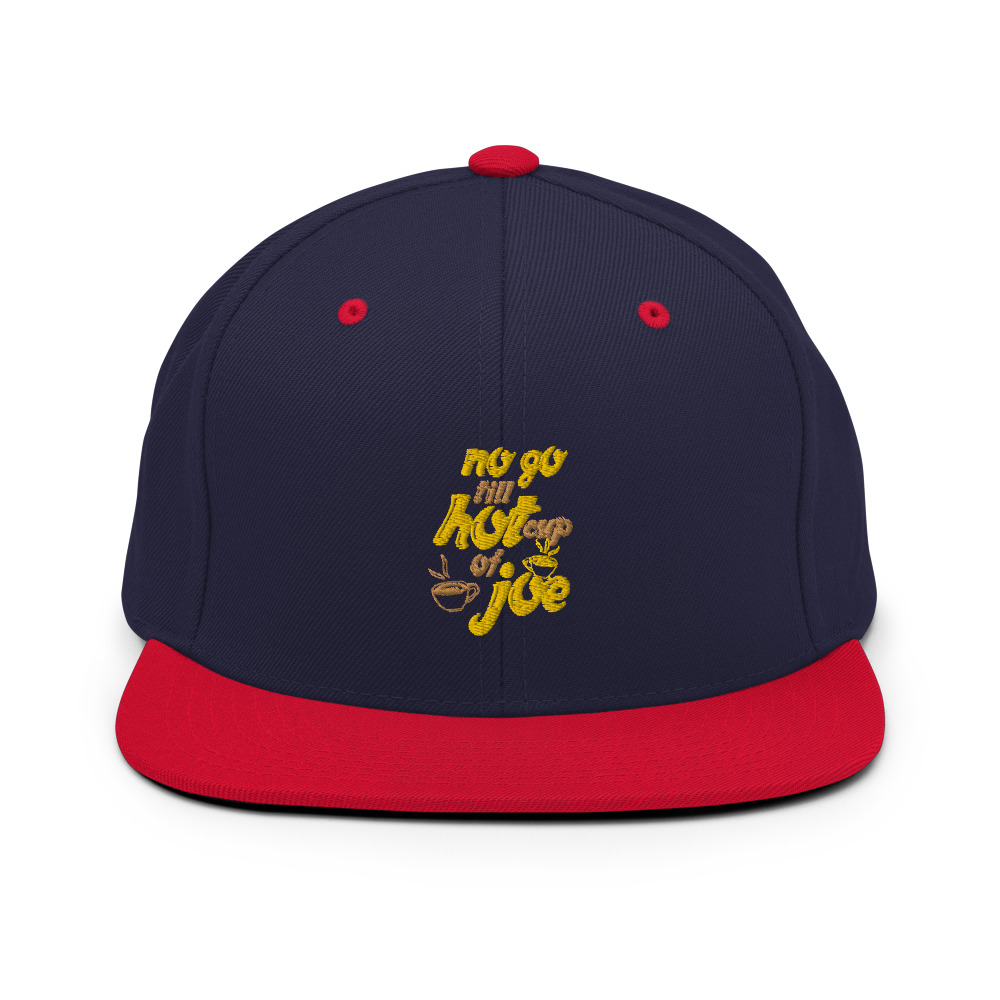 No go till hot cup of Joe Snapback Hat - Image 11