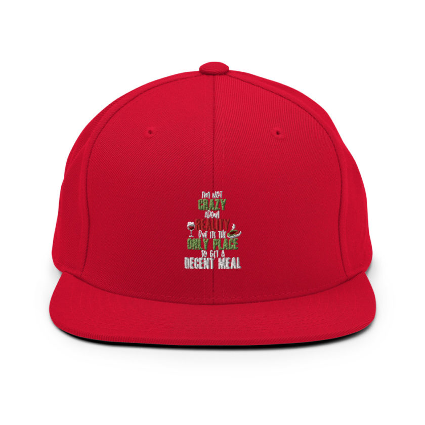 I'm not crazy about reality but its the only place to get a decent meal Snapback Hat - Image 12