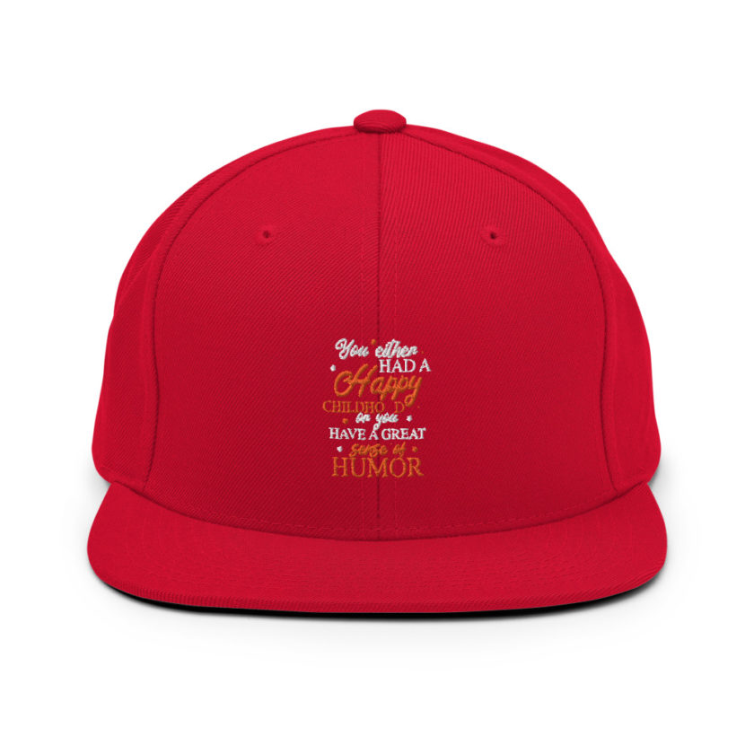 You either had a happy childhood or you have a great sense of humor. Snapback Hat - Image 12