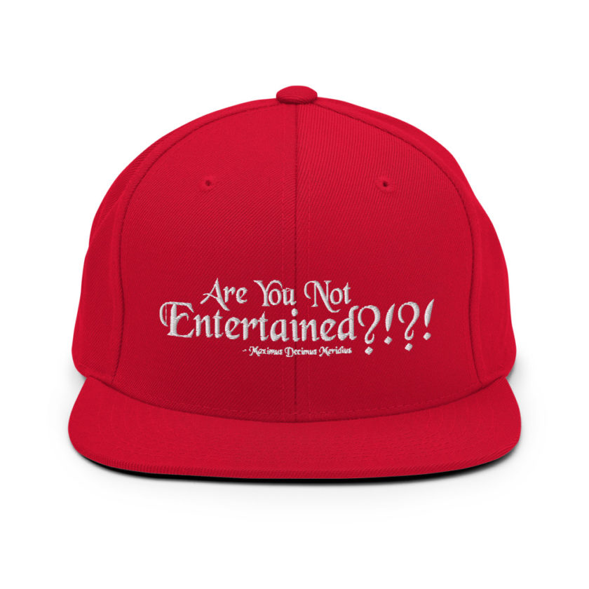 Are You Not Entertained?!?! - Maximus Decimus Meridius, Gladiator Snapback Hat - Image 12