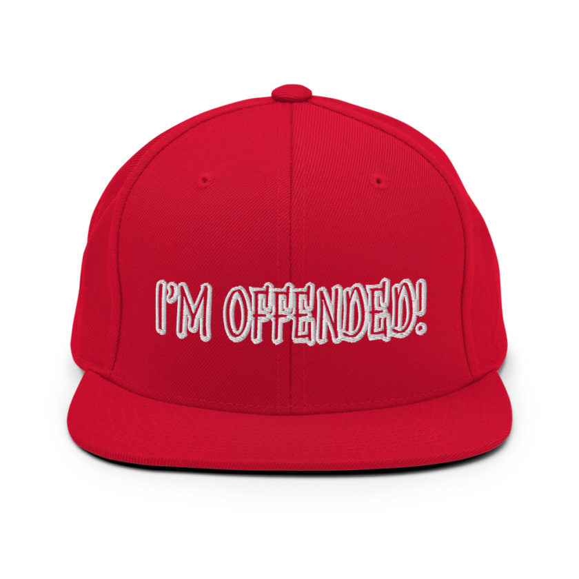 I'm Offended! Snapback Hat - Image 12