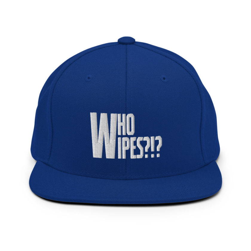Who wipes?!? Snapback Hat - Image 9
