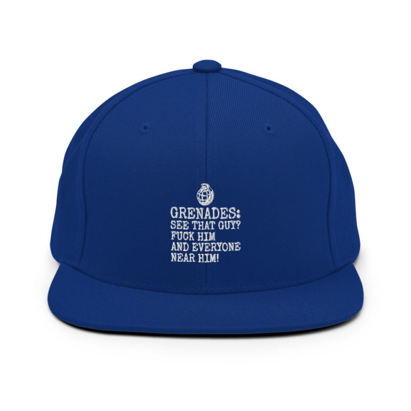 Grenades: See that guy? Fuck him and everyone near him!  Snapback Hat - Image 8
