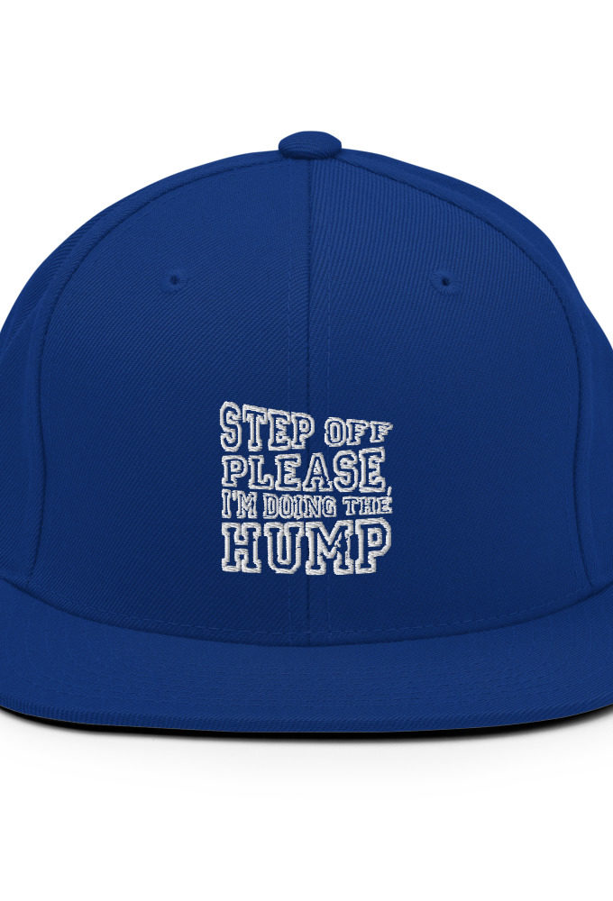 Step off please, I'm doing The Hump.  Snapback Hat