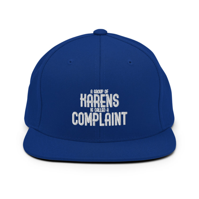 A group of Karens is called a complaint  Snapback Hat - Image 8
