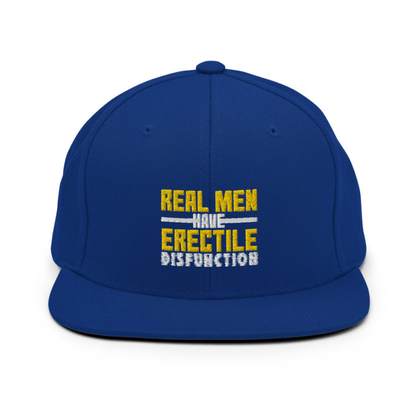 Real men have erectile disfunction  Snapback Hat - Image 9