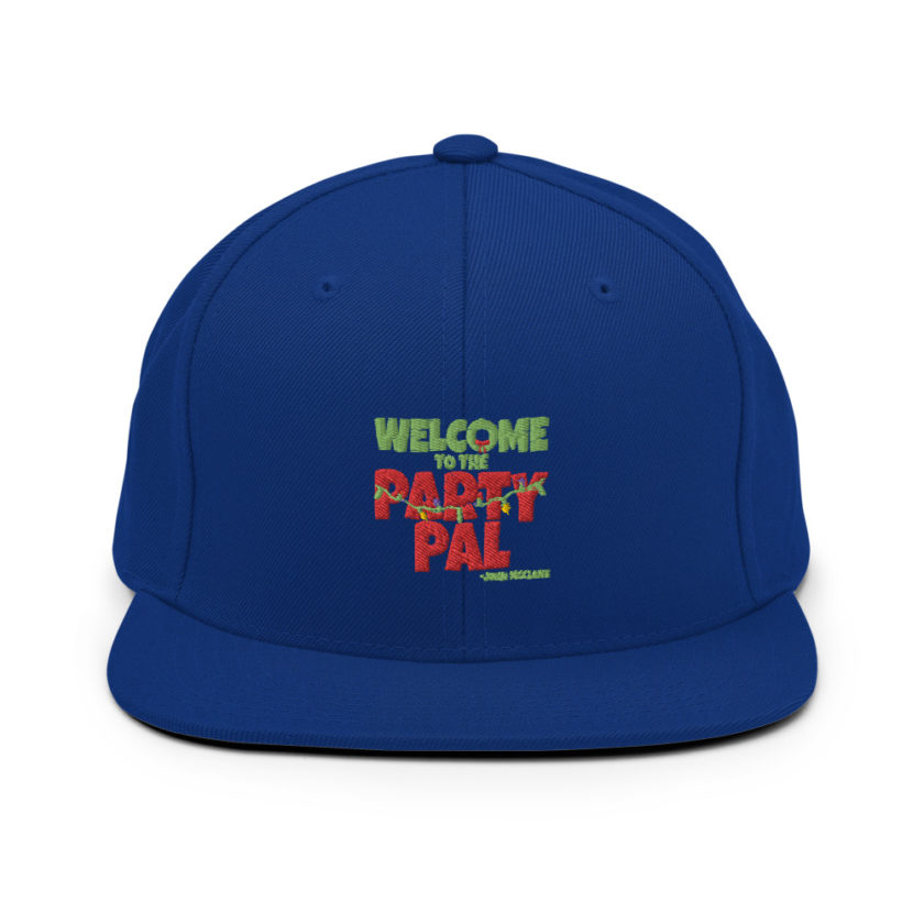 Welcome to the party pal. - John Mcclane, Die Hard  Snapback Hat - Image 8