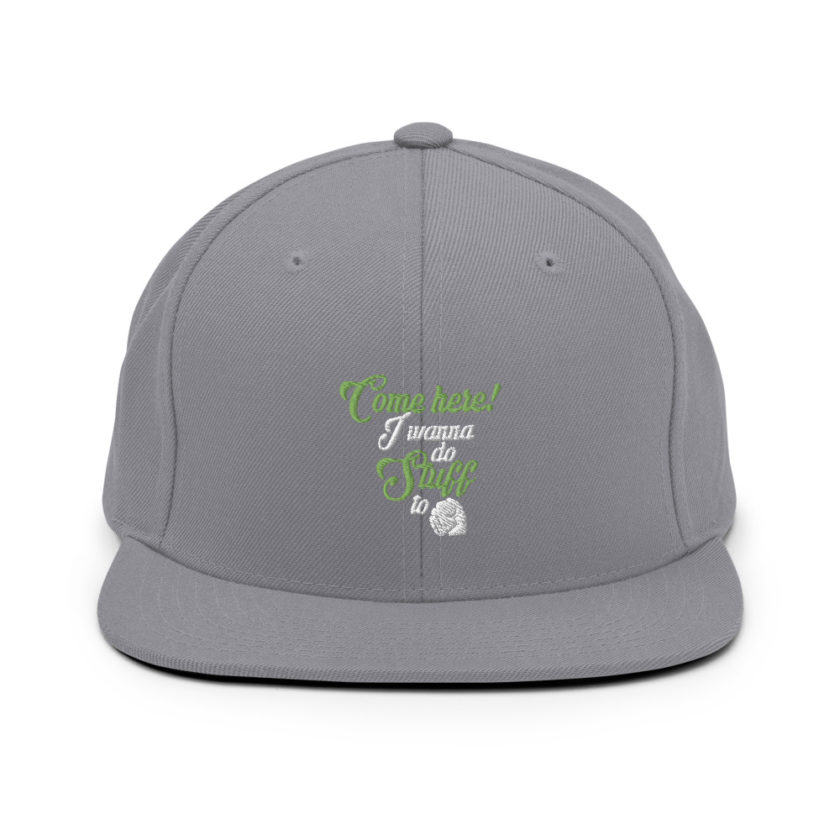 Come here! I wanna do stuff to you! Snapback Hat - Image 15