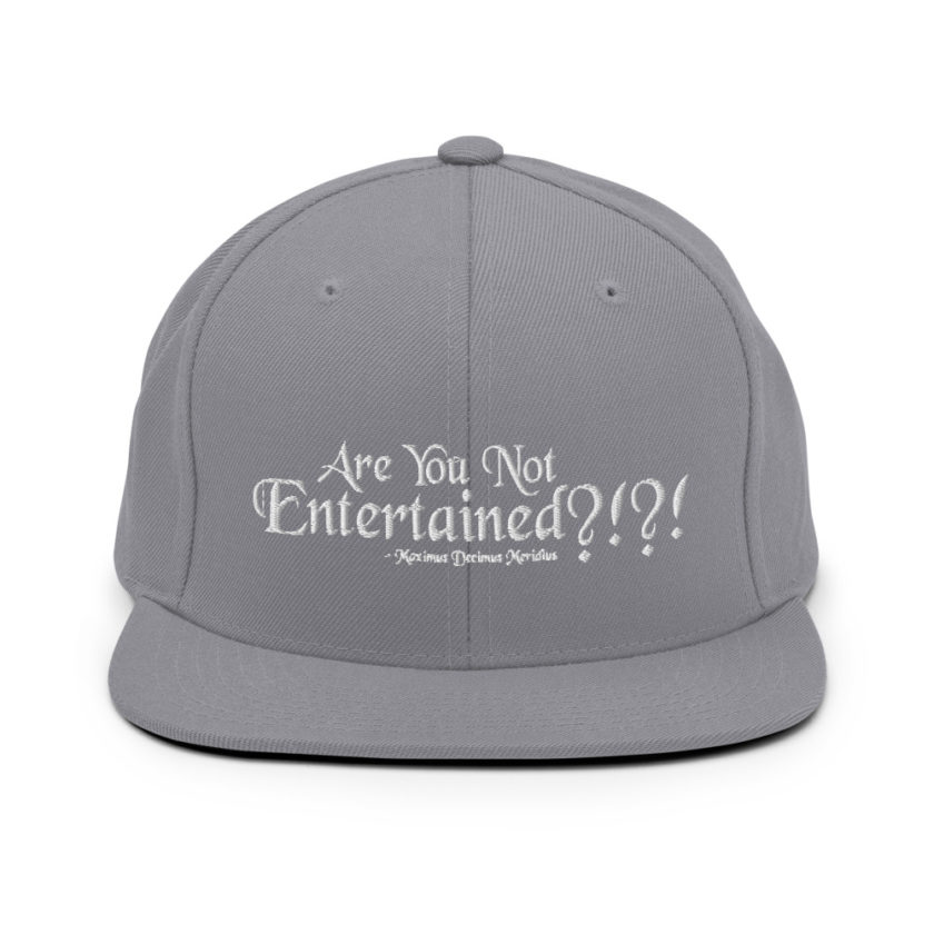 Are You Not Entertained?!?! - Maximus Decimus Meridius, Gladiator Snapback Hat - Image 15