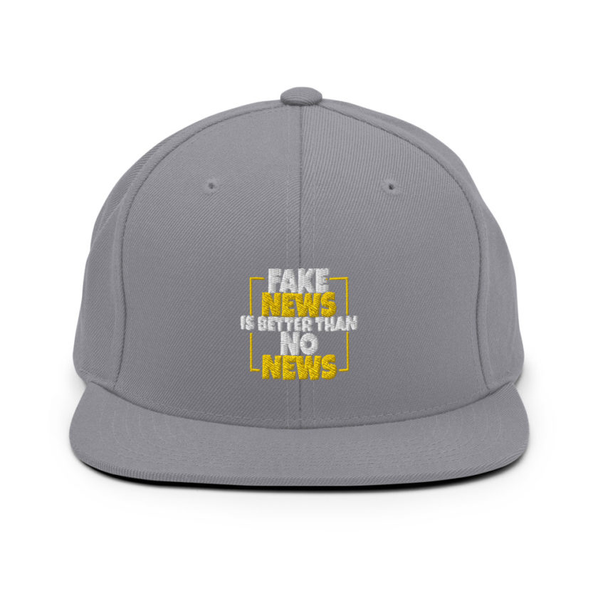 Fake news is better than no news  Snapback Hat - Image 15