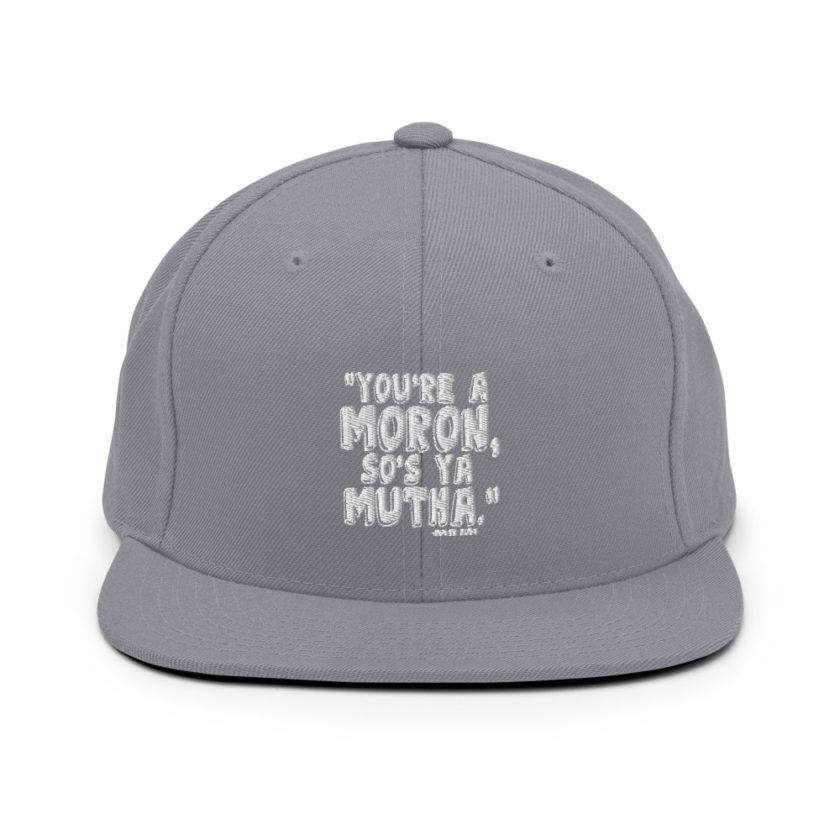 You're a moron and so's ya mutha - Judge Judy Snapback Hat - Image 15