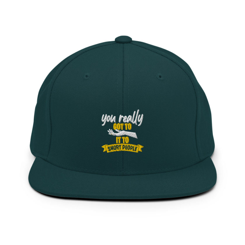 You really got to hand it to short people... Snapback Hat - Image 11