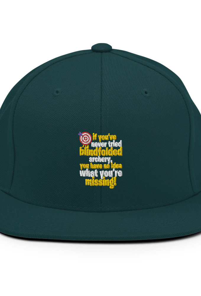 If you you've never tried blindfolded archery, you have no idea what you're missing Snapback Hat