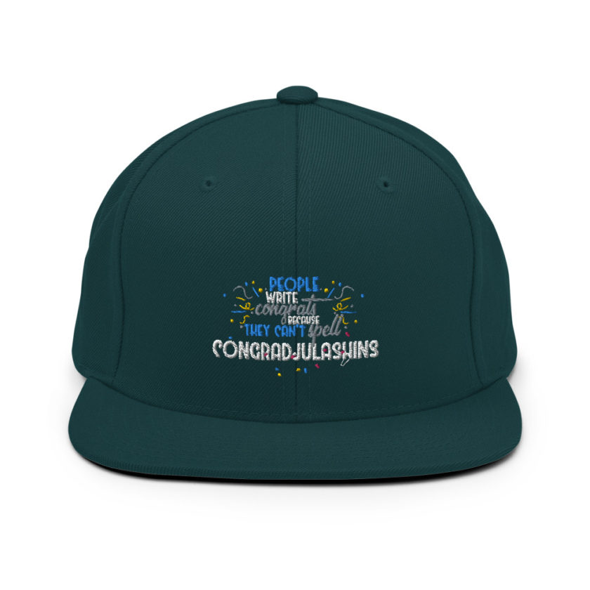 People write congrats because they can't spell congradjulashins. Snapback Hat - Image 12