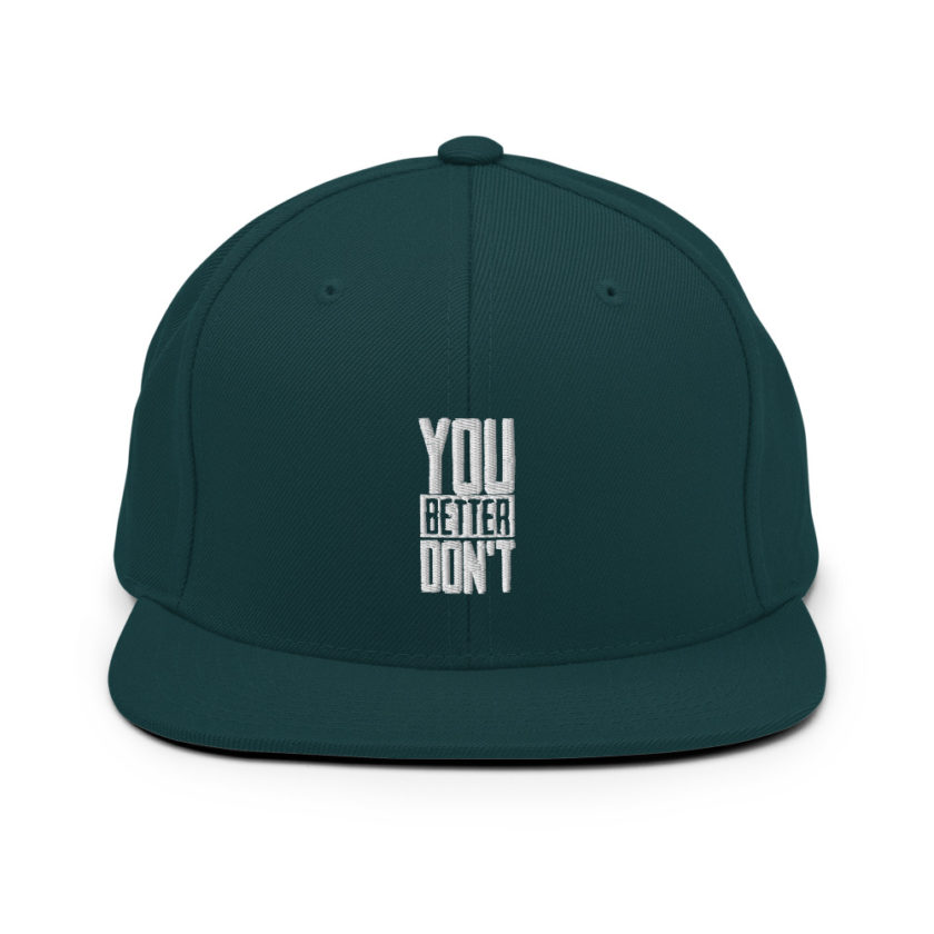 You better don't! Snapback Hat - Image 12