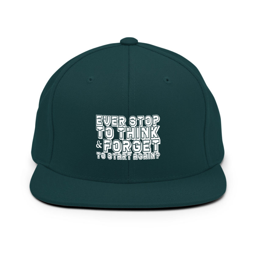 Ever stop to think & forget to start again? Snapback Hat - Image 11