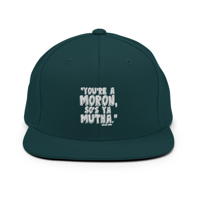 You're a moron and so's ya mutha - Judge Judy Snapback Hat - Image 11