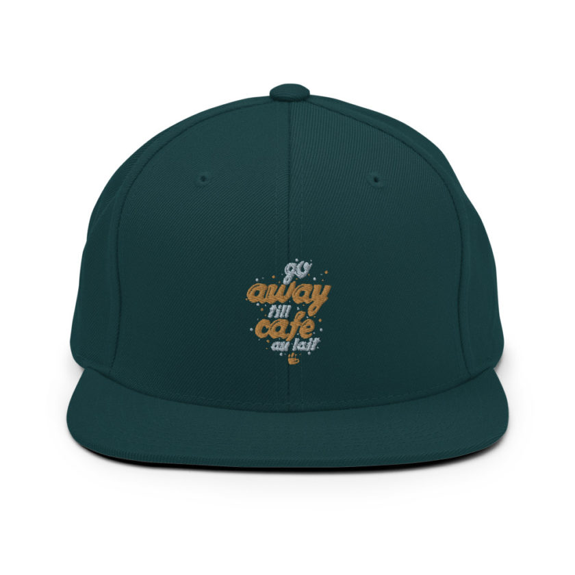 Go away till cafe au lait  Snapback Hat - Image 11